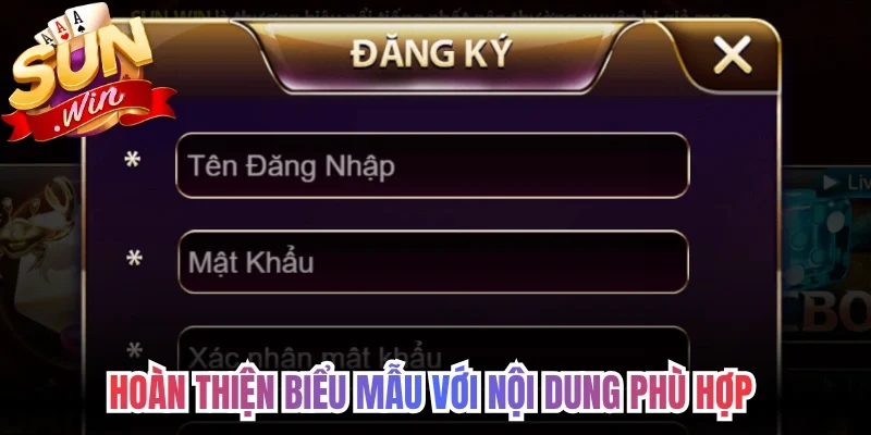 Hoàn thiện biểu mẫu với nội dung phù hợp 