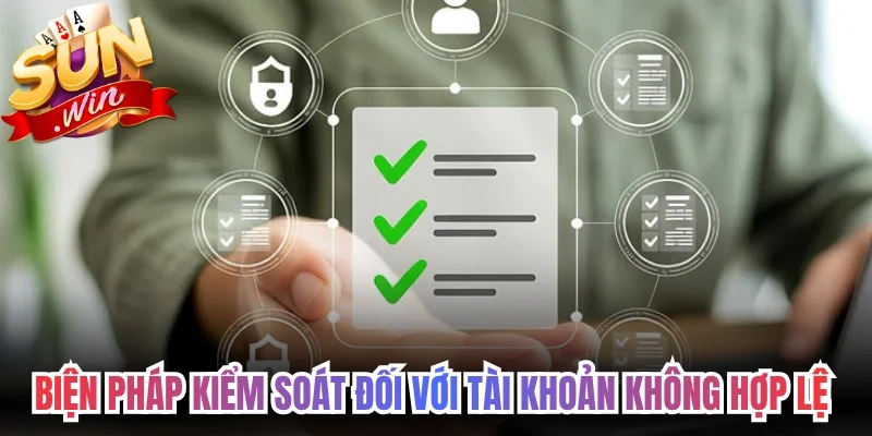 Biện pháp kiểm soát đối với tài khoản không hợp lệ
