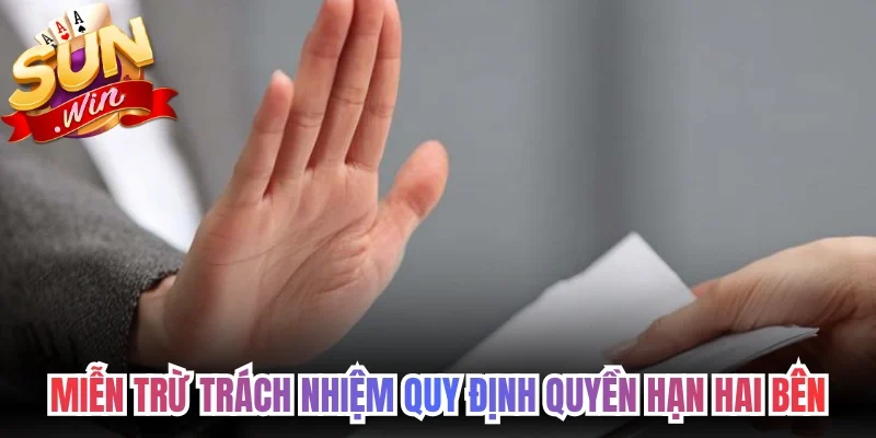 Miễn trừ trách nhiệm quy định quyền hạn hai bên
