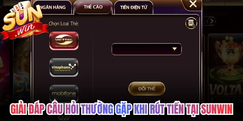 Giải đáp câu hỏi thường gặp khi rút tiền tại Sunwin