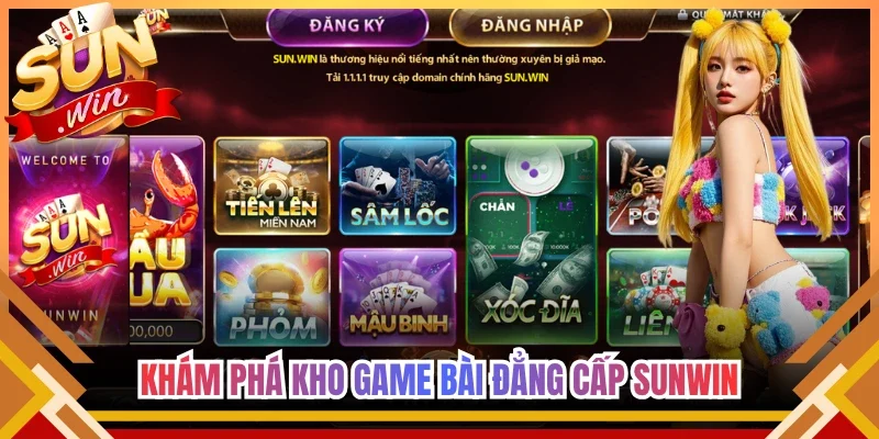 Khám phá kho game bài đẳng cấp Sunwin