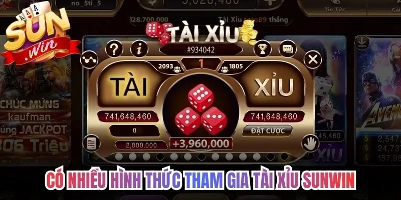 Có nhiều hình thức tham gia tài xỉu Sunwin